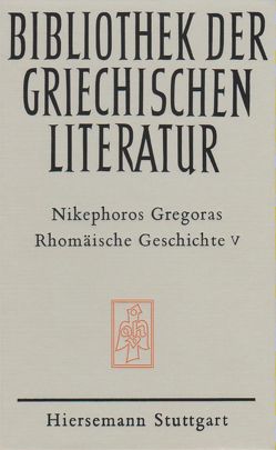 Rhomäische Geschichte. Historia Rhomaike von Dieten,  Jan L van, Gregoras,  Nikephoros, Nikephoros Gregoras