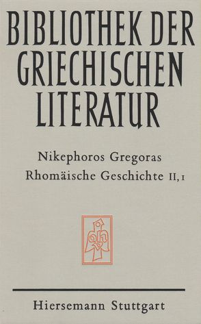 Rhomäische Geschichte. Historia Rhomaike von Dieten,  Jan L van, Nikephoros Gregoras