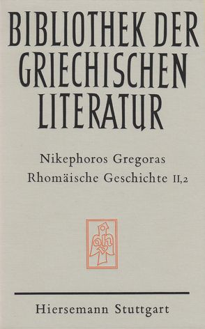 Rhomäische Geschichte. Historia Rhomaike von Dieten,  Jan L van, Nikephoros Gregoras