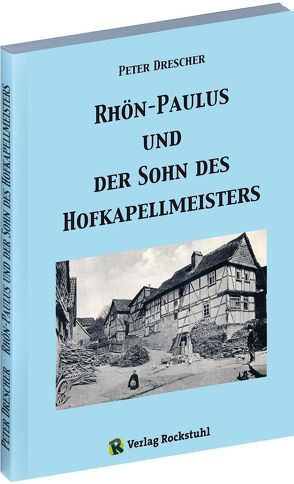 Rhön-Paulus und der Sohn des Hofkapellmeisters von Drescher,  Peter