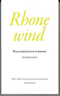 RHONEWIND. von Andreotti,  Mario, Eyer,  Nicolas, Stuenzi,  Charles, Vereinigung der Walliser Autorinnen und Autoren deutscher Sprache,  WAdS