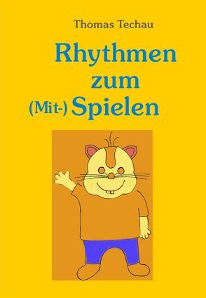 Rhythmen zum (Mit-) Spielen, Notenheft und CD von Techau,  Thomas