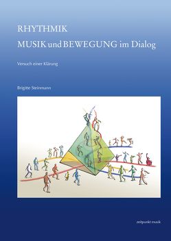 Rhythmik – Musik und Bewegung im Dialog von Steinmann,  Brigitte