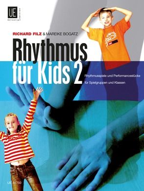 Rhythmus für Kids 2, Rhythmusspiele und Performancestücke für Spielgruppen und Klassen von Bogatz,  Mareike, Filz,  Richard