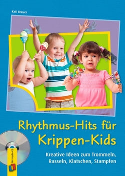 Rhythmus-Hits für Krippen-Kids von Breuer,  Kati