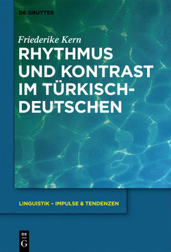 Rhythmus und Kontrast im Türkischdeutschen von Kern,  Friederike