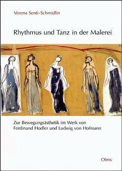 Rhythmus und Tanz in der Malerei von Senti-Schmidlin,  Verena