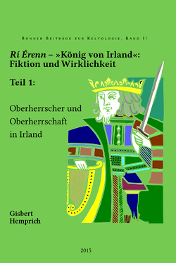 Rí Érenn – »König von Irland« – Fiktion und Wirklichkeit von Hemprich,  Gisbert