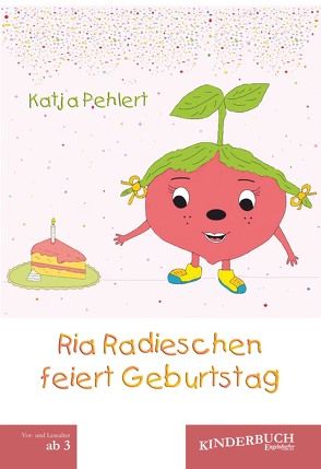 Ria Radieschen feiert Geburtstag von Pehlert,  Katja