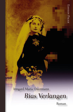 Rias Verlangen von Ostermann,  Irmgard