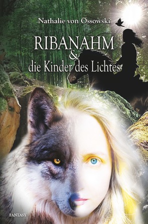 Ribanahm und die Kinder des Lichtes von von Ossowski,  Nathalie