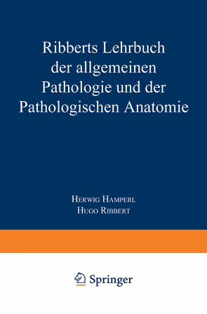 Ribberts Lehrbuch der Allgemeinen Pathologie und der Pathologischen Anatomie von Hamperl,  Herwig, Ribbert,  Hugo