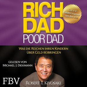 Rich Dad Poor Dad von Kiyosaki,  Robert T.