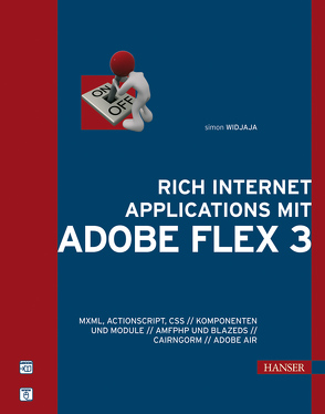 Rich Internet Applications mit Adobe Flex 3 von Widjaja,  Simon