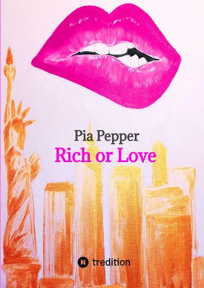 Rich or Love von Pepper,  Pia