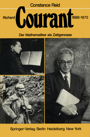 Richard Courant 1888–1972 von Reid,  Constanze, Zehnder-Reitinger,  Jeannette