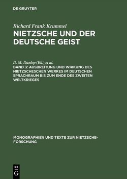 Richard Frank Krummel: Nietzsche und der deutsche Geist / Ausbreitung und Wirkung des Nietzscheschen Werkes im deutschen Sprachraum bis zum Ende des Zweiten Weltkrieges von Krummel,  Evelyn S., Krummel,  Richard Frank