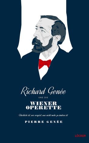 Richard Genée und die Wiener Operette von Genée,  Pierre