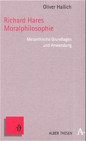 Richard Hares Moralphilosophie von Hallich,  Oliver