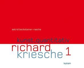 Richard Kriesche: kunst_quantitativ von Becksteiner-Rasche,  Astrid