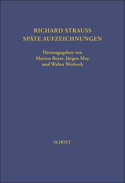 Richard Strauss. Späte Aufzeichnungen von Beyer,  Marion, May,  Jürgen, Strauss,  Richard, Werbeck,  Walter