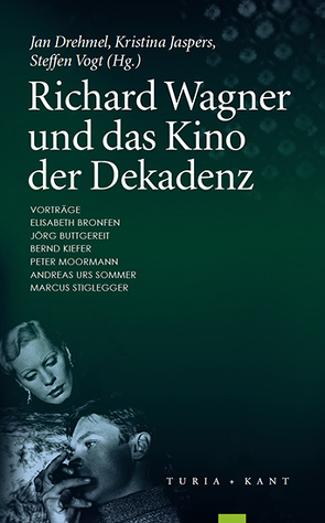 Richard Wagner und das Kino der Dekadenz von Drehmel,  Jan, Jaspers,  Kristina