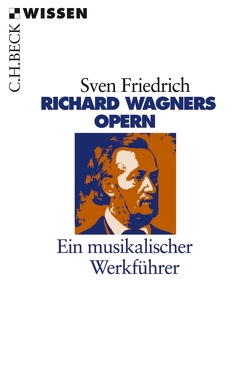 Richard Wagners Opern von Friedrich,  Sven