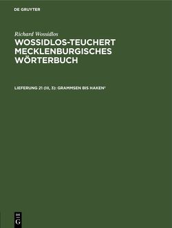 Richard Wossidlos: Wossidlos-Teuchert Mecklenburgisches Wörterbuch / Grammsen bis Haken2 von Sächsische Akademie der Wissenschaften zu Leipzig, Teuchert,  Hermann, Wossidlos,  Richard