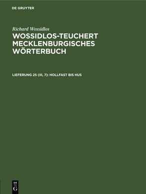 Richard Wossidlos: Wossidlos-Teuchert Mecklenburgisches Wörterbuch / Hollfast bis Hus von Hagenow,  Katharina, Zuck,  Zuck