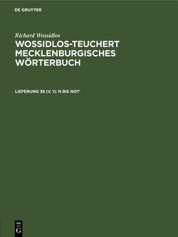 Richard Wossidlos: Wossidlos-Teuchert Mecklenburgisches Wörterbuch / N bis Not1 von Dahl,  Eva-Sophie, Gundlach,  Jürgen