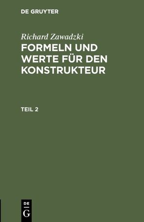 Richard Zawadzki: Formeln und Werte für den Konstrukteur / Richard Zawadzki: Formeln und Werte für den Konstrukteur. Teil 2 von Zawadzki,  Richard