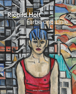 Richild Holt – Farbe und Linie von von Koskull,  Maximilian