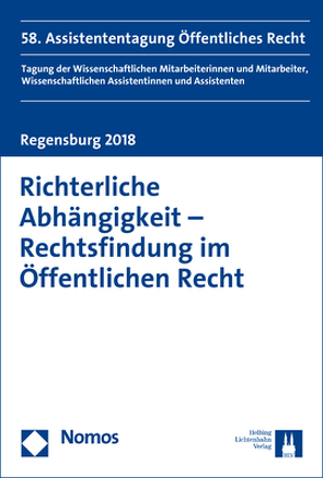 Richterliche Abhängigkeit – Rechtsfindung im Öffentlichen Recht von Drechsler,  Stefan, Helmrich,  Christian, Mülder,  Marje, Streule,  Veronika, Weitensteiner,  Julia