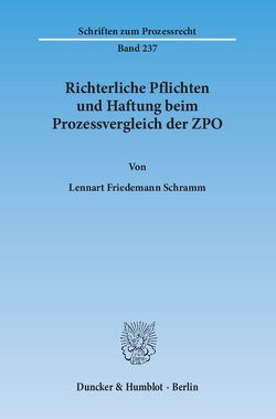 Richterliche Pflichten und Haftung beim Prozessvergleich der ZPO. von Schramm,  Lennart Friedemann