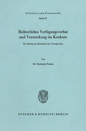 Richterliches Verfügungsverbot und Vormerkung im Konkurs. von Paulus,  Christoph