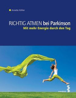 Richtig atmen bei Parkinson von Köhler,  Annette