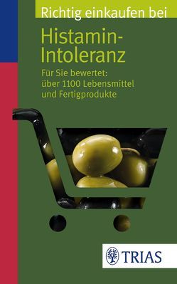 Richtig einkaufen bei Histamin-Intoleranz von Schleip,  Thilo