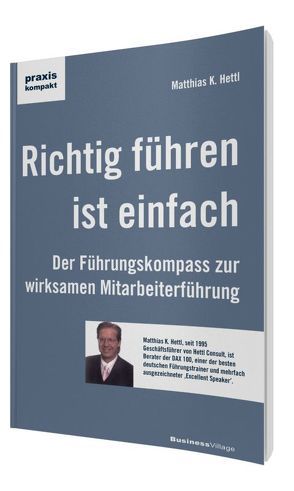 Richtig führen ist einfach von Hettl,  Matthias K.