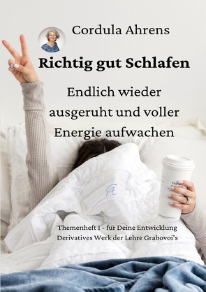 Richtig gut Schlafen – endlich wieder ausgeruht und voller Energie aufwachen von Ahrens,  Cordula, Grabovoi,  Dr. Grigori P.