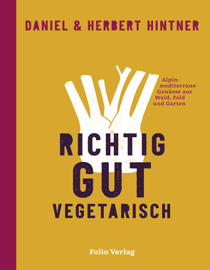 Richtig gut vegetarisch von Hintner,  Daniel, Hintner,  Herbert