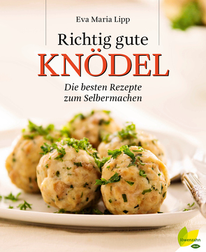 Richtig gute Knödel von Lipp,  Eva Maria