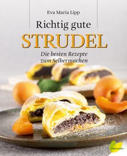 Richtig gute Strudel von Lipp,  Eva Maria