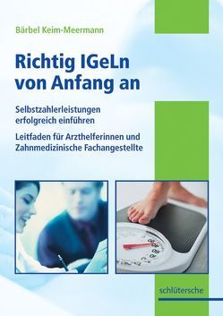 Richtig IGeLn von Anfang an von Keim-Meermann,  Bärbel, Ratschko,  Karl W