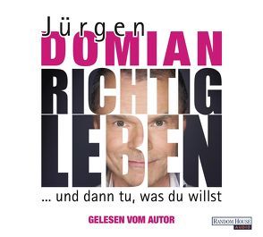 Richtig leben von Domian,  Jürgen