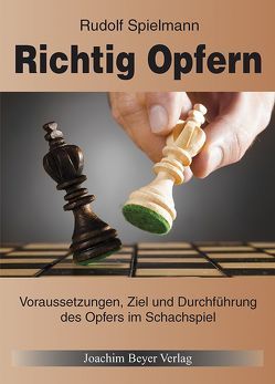 Richtig opfern von Spielmann,  Rudolf, Ullrich,  Robert