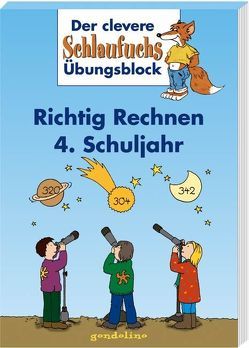 Richtig Rechnen 4. Schuljahr. Ab 10 Jahre. von gondolino Lernförderung