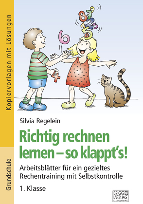 Richtig rechnen lernen – so klappt´s! 1. Klasse von Regelein,  Silvia