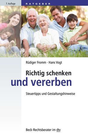 Richtig schenken und vererben von Fromm,  Rüdiger, Vogt,  Hans