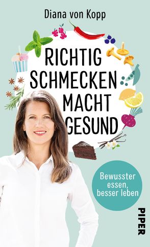 Richtig schmecken macht gesund von Von Kopp,  Diana