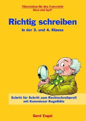 Richtig schreiben in der 3. und 4. Klasse von Engel,  Gerd